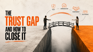 The Trust Gap and How to Close It