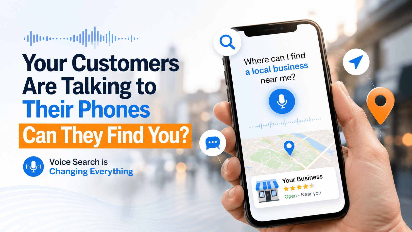 Your Customers Are Talking to Their Phones Can They Find You?